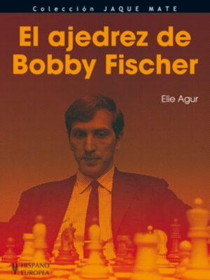 Libro El ajedrez de Bobby Fischer